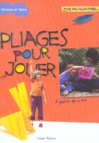 Couverture du livre « Pliages pour jouer » de Didier Boursin aux éditions Dessain Et Tolra