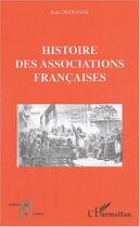 Couverture du livre « Histoire des associations françaises » de Jean Defrasne aux éditions Editions L'harmattan