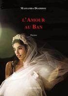 Couverture du livre « L'amour au ban » de Massamba Diadhiou aux éditions Editions Acoria