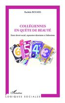 Couverture du livre « Collégiennes en quête de beauté ; entre devoir social, expression identitaire et hedonisme » de Rachida Bouaiss aux éditions Editions L'harmattan