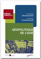 Couverture du livre « Géopolitique de l'asie » de Francois Godement aux éditions Editions Sedes