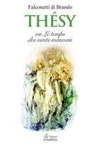Couverture du livre « Thésy ou le temps des vents mauvais » de Di Brando Falconetti aux éditions Amalthee