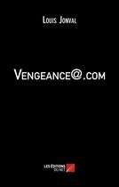 Couverture du livre « Vengeance@.com » de Louis Jonval aux éditions Editions Du Net