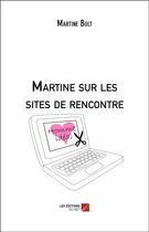 Couverture du livre « Martine sur les sites de rencontre » de Martine Bolt aux éditions Editions Du Net