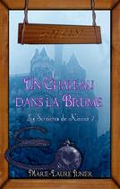 Couverture du livre « Les sorcières de Kinvar t.2 ; un château dans la brume » de Marie-Laure Junier aux éditions Books On Demand