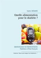 Couverture du livre « Quelle alimentation pour le diabète ? » de Cedric Menard aux éditions Books On Demand