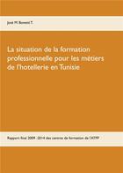 Couverture du livre « La situation de la formation professionnelle pour les métiers de l'hôtellerie en Tunisie » de Jose M. Bonetti T. aux éditions Books On Demand