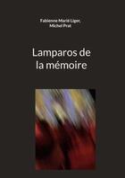 Couverture du livre « Lamparos de la mémoire - illustrations, couleur » de Michel Prat et Fabienne Marie Liger aux éditions Books On Demand