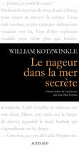 Couverture du livre « Le nageur dans la mer secrete » de Kotzwinckle William aux éditions Ditions Actes Sud