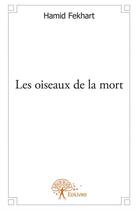 Couverture du livre « Les oiseaux de la mort » de Hamid Fekhart aux éditions Edilivre