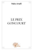 Couverture du livre « Le prix Goncourt » de Pablo Amafil aux éditions Edilivre