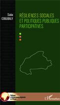 Couverture du livre « Résiliences sociales et politiques publiques participatives » de Siaka Coulibaly aux éditions L'harmattan