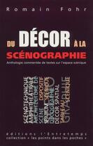 Couverture du livre « Du décor a la scénographie » de Romain Fohr aux éditions L'entretemps