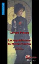 Couverture du livre « La mystérieuse Kathleen Newton » de Gerard Poteau aux éditions Ex Aequo
