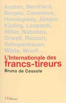 Couverture du livre « L'internationale des francs tireurs » de Bruno De Cessole aux éditions L'editeur