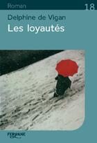 Couverture du livre « Les loyautés » de Delphine De Vigan aux éditions Feryane