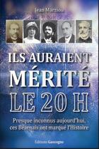 Couverture du livre « Ils auraient mérité le 20h » de Jean Marziou aux éditions Gascogne