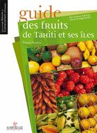 Couverture du livre « Guide des fruits de Tahiti et ses îles » de Daniel Pardon aux éditions Au Vent Des Iles