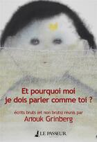 Couverture du livre « Et pourquoi moi je dois parler comme toi ? » de Anouk Grinberg aux éditions Le Passeur