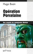 Couverture du livre « Opération porcelaine » de Hugo Buan aux éditions Palemon