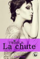 Couverture du livre « La chute - saison 1 : Intégrale vol.3 : Tomes 5 et 6 » de Twiny B. aux éditions Nisha Et Caetera