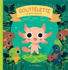 Couverture du livre « Gouttelette : le petit Axolotl » de Katie O'Neill aux éditions Bliss Comics