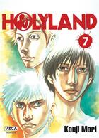 Couverture du livre « Holyland Tome 7 » de Kouji Mori aux éditions Vega Dupuis