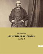 Couverture du livre « Les mysteres de londres - tome 4 » de Paul Feval aux éditions Culturea