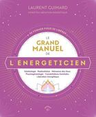 Couverture du livre « Le grand manuel de l'énergéticien » de Laurent Guimard aux éditions Animae