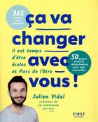 Couverture du livre « Ça va changer avec vous ! » de Julien Vidal aux éditions First