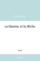 Couverture du livre « La flamme et la fleche » de Doss Didi aux éditions Edilivre