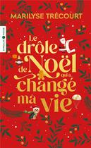 Couverture du livre « Le drôle de Noël qui a changé ma vie » de Marilyse Trecourt aux éditions Eyrolles