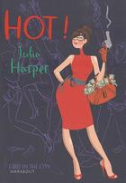 Couverture du livre « Hot ! » de Julia Harper aux éditions Marabout