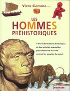 Couverture du livre « Vivre comme les hommes préhistoriques » de Charlotte Hurdman aux éditions La Martiniere Jeunesse