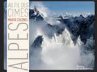Couverture du livre « Alpes ; au fil des cimes » de Mario Colonel aux éditions La Martiniere