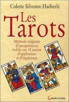 Couverture du livre « Le tarot ; la méthode originale » de Colette Silvestre aux éditions Grancher