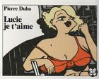 Couverture du livre « Lucie, je t'aime » de Pierre Duba aux éditions Futuropolis