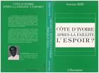 Couverture du livre « Cote-divoire : apres la faillite, l'espoir ? » de  aux éditions L'harmattan