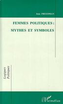 Couverture du livre « Femmes politiques : mythes et symboles » de Freedman Jane aux éditions L'harmattan