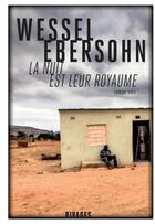 Couverture du livre « La nuit est leur royaume » de Wessel Ebersohn aux éditions Rivages