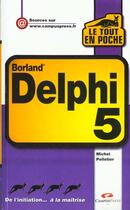 Couverture du livre « Le Tout En Poche Delphi 5 » de Michel Pelletier aux éditions Campuspress