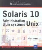 Couverture du livre « Solaris 10 ; administration d'un système unix » de Michel Dutreix aux éditions Eni