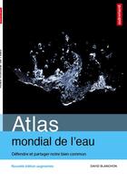 Couverture du livre « Atlas mondial de l'eau » de David Blanchon aux éditions Autrement