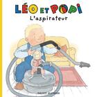 Couverture du livre « Léo et Popi - L'aspirateur » de Oxenbury/Gaudrat aux éditions Bayard Jeunesse