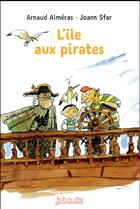 Couverture du livre « L'île aux pirates » de Joann Sfar et Arnaud Almeras aux éditions Bayard Jeunesse