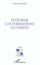 Couverture du livre « Integrer les formations ouvertes » de  aux éditions L'harmattan