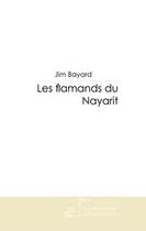 Couverture du livre « Les flamands du nayarit » de Bayard-J aux éditions Le Manuscrit