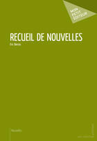 Couverture du livre « Recueil de nouvelles » de Eric Barcos aux éditions Mon Petit Editeur