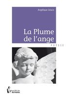 Couverture du livre « La plume de l'ange » de Angelique Istace aux éditions Societe Des Ecrivains