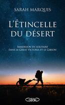 Couverture du livre « L'étincelle du désert : Immersion en solitaire dans le Great Victoria et le Gibson » de Sarah Marquis aux éditions Michel Lafon